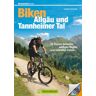 Carsten Schymik - Biken Allgäu und Tannheimer Tal: Die 25 besten Mountainbike Touren rund um Sonthofen, Immenstadt, Oberstaufen, Bad Hindelang, incl. Höhenprofil und ... zwischen welligen Hügeln und schroffen Felsen - Preis vom 24.04.2024 05:05:17 h