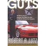 Lutz, Robert A. - Guts: The Seven Laws of Business That Made Chrysler the World's Hottest Car Company - Preis vom 23.04.2024 05:00:15 h