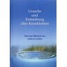 Gabriele - Ursache und Entstehung aller Krankheiten. Was der Mensch sät, wird er ernten - Preis vom 02.05.2024 04:56:15 h