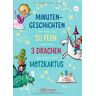 Anne Ameling - Minutengeschichten von mehr als 20 Feen, mindestens 3 Drachen und genau einem Motzkaktus: 3-5-8 Minutengeschichten - Preis vom 28.03.2024 06:04:05 h