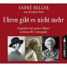 André Heller - Uhren gibt es nicht mehr: Gespräche mit meiner Mutter in ihrem 102. Lebensjahr. - Preis vom 06.05.2024 04:58:55 h