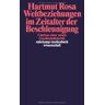 Hartmut Rosa - Weltbeziehungen im Zeitalter der Beschleunigung: Umrisse einer neuen Gesellschaftskritik (suhrkamp taschenbuch wissenschaft) - Preis vom 26.04.2024 05:02:28 h