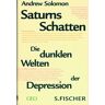 Andrew Solomon - Saturns Schatten - Die dunklen Welten der Depression. - Preis vom 06.05.2024 04:58:55 h