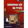 Bobby Owsinski - Aufnehmen wie die Profis - Preis vom 28.04.2024 04:54:08 h