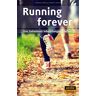 Schüler, Wolfgang W. - Running forever: Das Geheimnis lebenslangen Laufens - Preis vom 18.04.2024 05:05:10 h