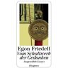 Egon Friedell - Vom Schaltwerk der Gedanken: Ausgewählte Essays zu Geschichte, Politik, Philosophie, Religion, Theater und Literatur - Preis vom 02.05.2024 04:56:15 h