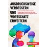 Berthold Wegener - Ausdrucksweise verbessern und Wortschatz erweitern: Reden wie ein Profi und Kommunikation, Schlagfertigkeit, Rhetorik, Small Talk sowie Körpersprache & das Lesen von Menschen erlernen - Preis vom 30.04.2024 04:54:15 h