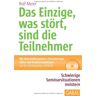 Rolf Meier - Das Einzige, was stört, sind die Teilnehmer: Schwierige Seminarsituationen meistern - Preis vom 30.04.2024 04:54:15 h