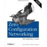 Steinberg, Daniel H. - Zero Configuration Networking: The Definitive Guide - Preis vom 16.04.2024 05:00:44 h