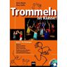 Ulrich Moritz - Trommeln ist Klasse! Band 1 für Einsteiger: Musik mit Körper und Stimme, Trommeln, Fässern, Rohren und Flaschen. Rhythmische Spiele, Übungen, Lieder ... mit Gesamtarrangements und Übungssequenzen - Preis vom 07.05.2024 04:51:04 h