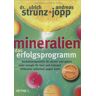 Ulrich Strunz - Mineralien. Das Erfolgsprogramm. - Preis vom 26.04.2024 05:02:28 h