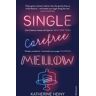 Katherine Heiny - Single, Carefree, Mellow - Preis vom 17.04.2024 05:01:18 h