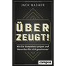 Jack Nasher - Überzeugt!: Wie Sie Kompetenz zeigen und Menschen für sich gewinnen - Preis vom 19.04.2024 05:01:45 h