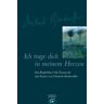 Ich trage dich in meinem Herzen: Ein Begleitbuch für Trauernde mit Texten von Dietrich Bonhoeffer - Preis vom 05.05.2024 04:53:23 h