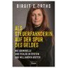 Orths, Birgit E. - Als Steuerfahnderin auf der Spur des Geldes: Wie Kriminelle und Fehler im System uns Milliarden kosten   Steuerhinterziehung, Cum-Ex-Deals, Clan-Kriminalität, Geldwäsche und Corona-Soforthilfen - Preis vom 27.04.2024 04:56:19 h