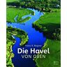 Bogner, Franz X. - Die Havel von oben - Preis vom 23.04.2024 05:00:15 h