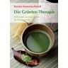 Rosina Sonnenschmidt - Die Grüntee-Therapie: Zubereitung, Wirkung und Poesie eines jahrtausendealten Heilmittels - Preis vom 25.04.2024 05:08:43 h