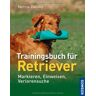 Norma Zvolsky - Trainingsbuch für Retriever: Markieren, Einweisen, Verlorensuche - Preis vom 24.04.2024 05:05:17 h