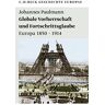 Johannes Paulmann - Globale Vorherrschaft und Fortschrittsglaube: Europa 1850-1914 - Preis vom 08.05.2024 04:49:53 h