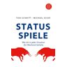 Tom Schmitt - Status-Spiele: Wie ich in jeder Situation die Oberhand behalte - Preis vom 06.05.2024 04:58:55 h