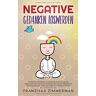 Franziska Zimmerman - Negative Gedanken loswerden: 10 effektive Methoden, mit denen Sie positives Denken lernen und somit negative Gedanken und Ängste überwinden. Innere Blockaden lösen und unnötiges Grübeln stoppen. - Preis vom 25.04.2024 05:08:43 h