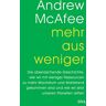 Andrew McAfee - Mehr aus weniger: Die überraschende Geschichte, wie wir mit weniger Ressourcen zu mehr Wachstum und Wohlstand gekommen sind - und wie wir jetzt unseren Planeten retten - Preis vom 30.04.2024 04:54:15 h