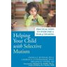 McHolm, Angela E. - Helping Your Child with Selective Mutism: Practical Steps to Overcome a Fear of Speaking - Preis vom 26.04.2024 05:02:28 h