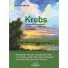 Andreas Moritz - Krebs ist keine Krankheit - er will uns helfen zu überleben.: Entdecken Sie den versteckten Sinn von Krebs, heilen Sie seine Ursachen und seien Sie gesünder denn je. - Preis vom 24.04.2024 05:05:17 h