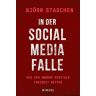 Björn Staschen - In der Social Media Falle: Wie wir unsere digitale Freiheit retten. - Preis vom 30.04.2024 04:54:15 h