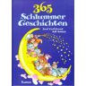 Grund, Josef C. - 365 Schlummergeschichten zum Kuscheln, Schmunzeln und Träumen - Preis vom 28.04.2024 04:54:08 h