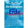 Helmut Kraus - Die Atmosphäre der Erde: Eine Einführung in die Meteorologie - Preis vom 26.04.2024 05:02:28 h
