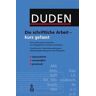 Jürg Niederhauser - Duden. Die schriftliche Arbeit - kurz gefasst: Eine Anleitung zum Schreiben von Belegarbeiten in Schule und Studium. Literatursuche, Materialsammlung und Manuskriptgestaltung mit vielen Beispielen - Preis vom 25.04.2024 05:08:43 h