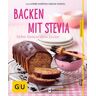 Christiane Schäfer - Backen mit Stevia: Süßer Genuss ohne Zucker (GU Küchenratgeber Relaunch ab 2013) - Preis vom 19.04.2024 05:01:45 h