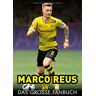 Kerry Hau - Marco Reus: Das große Fanbuch - Preis vom 03.05.2024 04:54:52 h