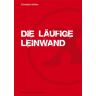 Chrstian Keßler - Die läufige Leinwand: Der amerikanische Hardcorefilm von 1970 bis 1985 - Preis vom 29.03.2024 06:04:23 h