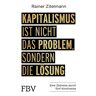 Rainer Zitelmann - Kapitalismus ist nicht das Problem, sondern die Lösung: Eine Zeitreise durch 5 Kontinente - Preis vom 29.04.2024 04:59:55 h