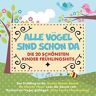 Various - Alle Vögel Sind Schon Da Vol.1 die 20 Schönsten Ki - Preis vom 27.04.2024 04:56:19 h