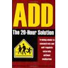Steinberg, Mark, MD - ADD: The 20-Hour Solution: The 20-Hour Solution - Preis vom 19.04.2024 05:01:45 h