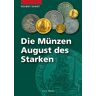Helmut Kahnt - Die Münzen Augusts des Starken (Die Münzen Sachsens) - Preis vom 03.05.2024 04:54:52 h