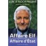 Loïk Le Floch-Prigent - Affaire Elf : Affaire d'Etat - Preis vom 24.04.2024 05:05:17 h