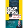 Xuan-Thuan Trinh - Vertige du cosmos - Preis vom 02.05.2024 04:56:15 h