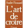 André Frossard - L'Art de croire - Preis vom 04.05.2024 04:57:19 h