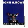 Rowe, John A. - Schmutzfink - Preis vom 27.04.2024 04:56:19 h