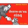 Martin Veyron - Serre-m'en cinq (Seuil/Nemo) - Preis vom 02.05.2024 04:56:15 h