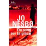 Jo Nesbo - Du sang sur la glace - Preis vom 18.04.2024 05:05:10 h