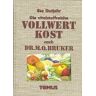 Ilse Gutjahr - Die vitalstoffreiche Vollwertkost nach Dr. M. O. Bruker - Preis vom 19.04.2024 05:01:45 h