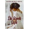 Arsal, Fatih Murat - Iki Renk Ask (Türkisch) Broschiert – 2014 - Preis vom 19.04.2024 05:01:45 h