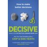 Chip Heath - Decisive: How to Make Better Decisions - Preis vom 24.03.2023 06:08:49 h