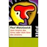 Paul Watzlawick - Vom Unsinn des Sinns oder vom Sinn des Unsinns - Preis vom 03.05.2024 04:54:52 h