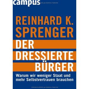 Sprenger, Reinhard K. - Der dressierte Bürger - Preis vom 23.04.2024 05:00:15 h